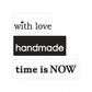 Prägeform/Label "with love, handmade, time is now"